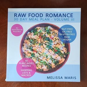 Raw Food Romance 30 day Meal Plan volume 3 Vegan weight loss 